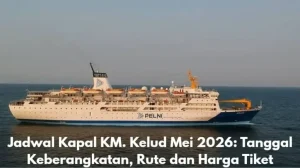 Jadwal Kapal KM Kelud Juni 2026: Informasi Lengkap Jam Berangkat dan Tarif