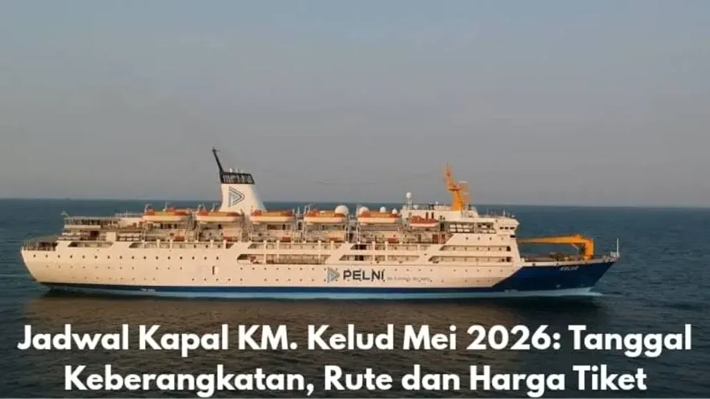 Jadwal Kapal KM Kelud Juni 2026: Informasi Lengkap Jam Berangkat dan Tarif